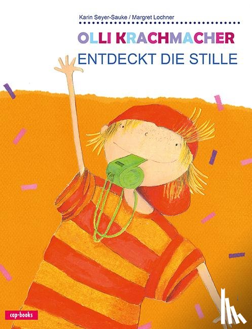 Seyer-Sauke, Karin - Olli Krachmacher entdeckt die Stille