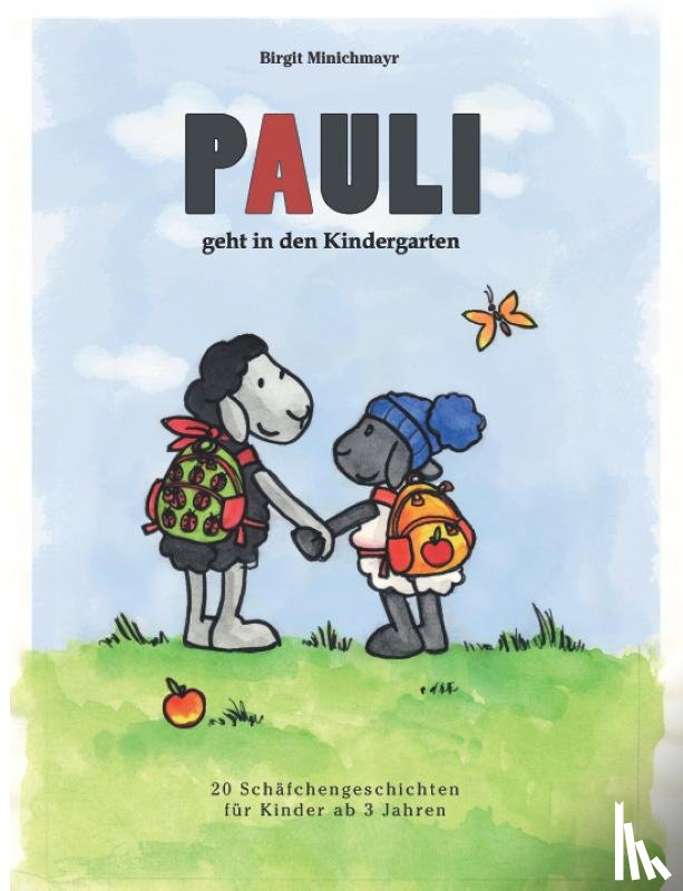 Minichmayr, Birgit - Pauli geht in den Kindergarten