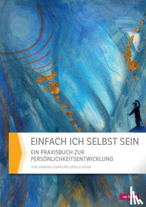 Hauer, Ursula, Adam, Johanna - Einfach ich selbst sein