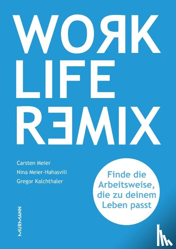 Meier, Carsten, Meier-Hahasvili, Nina, Kalchthaler, Gregor - Work Life Remix.