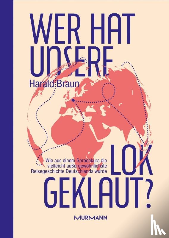 Braun, Harald - Wer hat unsere Lok geklaut?