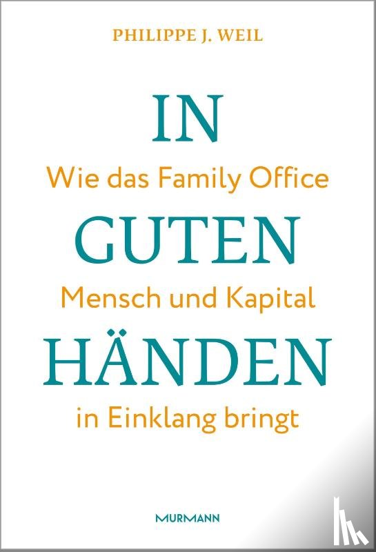 Weil, Philippe J. - In guten Händen.