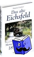 Lückert, Manfred - Das alte Eichsfeld