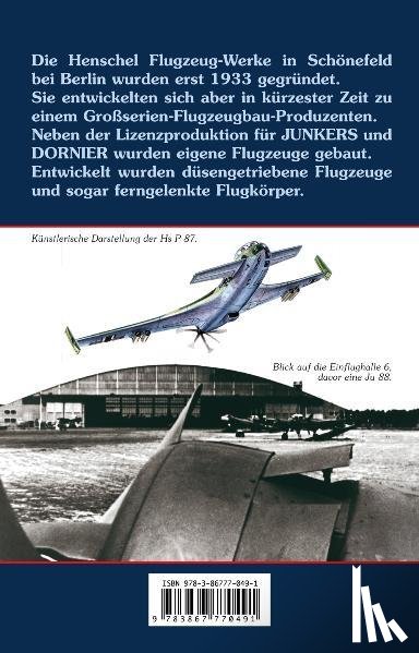 Materna, Horst - Die Geschichte der Henschel Flugzeug-Werke A.G. in Schönefeld bei Berlin 1933 bis 1945