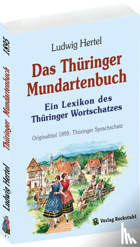 Hertel, Ludwig - Das Thüringer Mundartenbuch - Ein Lexikon des Thüringer Wortschatzes 1895