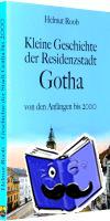 Roob, Helmut - Kleine Geschichte der Residenzstadt Gotha