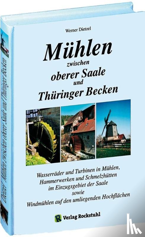 Dietzel, Werner - Mühlen zwischen oberer Saale und Thüringer Becken