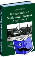 Möller, Jürgen - Kriegsende an Saale und Unstrut April 1945