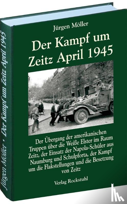 Möller, Jürgen - Der Kampf um Zeitz April 1945