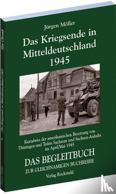 Möller, Jürgen - Das Kriegsende in Mitteldeutschland 1945