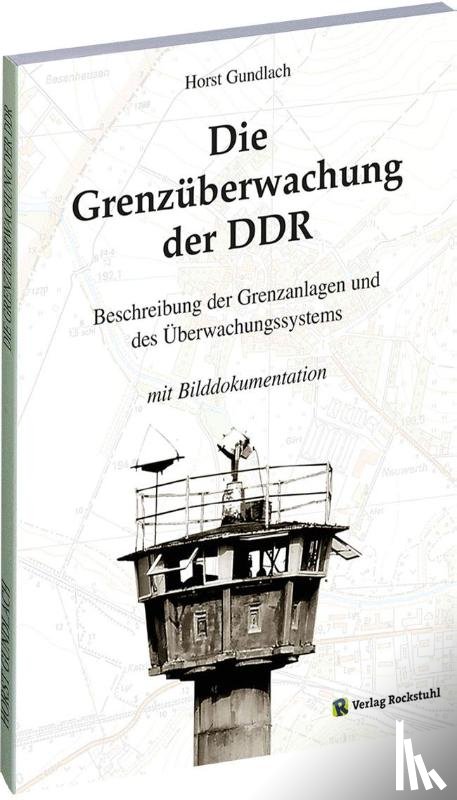 Gundlach, Horst - Die Grenzüberwachung der DDR