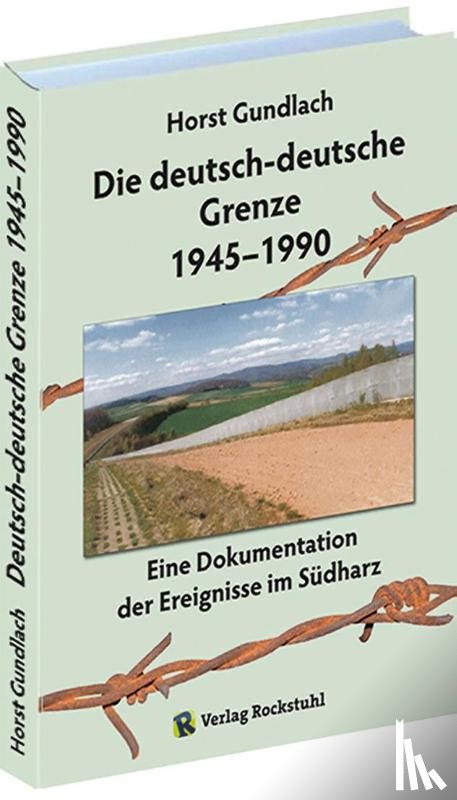 Gundlach, Horst - Die deutsch-deutsche Grenze 1945-1990