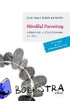 Bögels, Susan, Restifo, Kathleen - Mindful Parenting - Achtsamkeit und Selbstfürsorge für Eltern