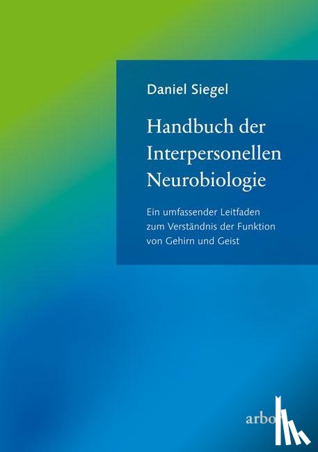 Siegel, Daniel - Handbuch der Interpersonellen Neurobiologie