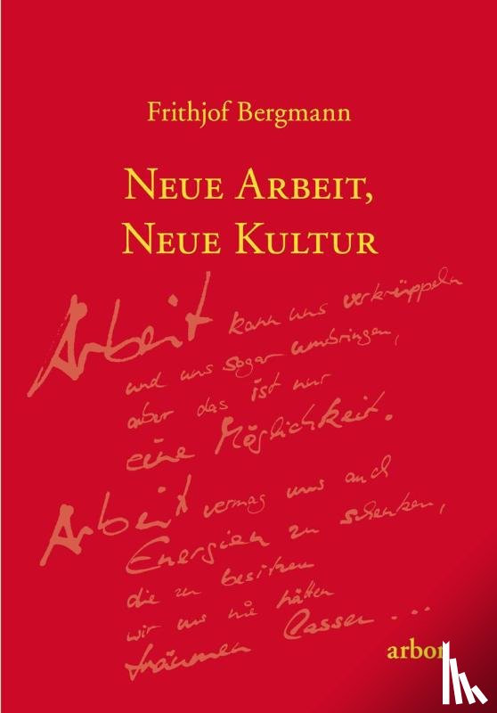 Bergmann, Frithjof - Neue Arbeit, neue Kultur