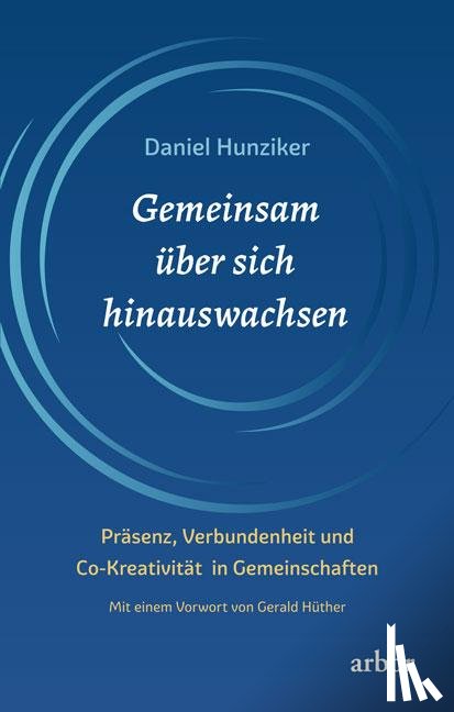 Hunziker, Daniel - Gemeinsam über sich hinauswachsen