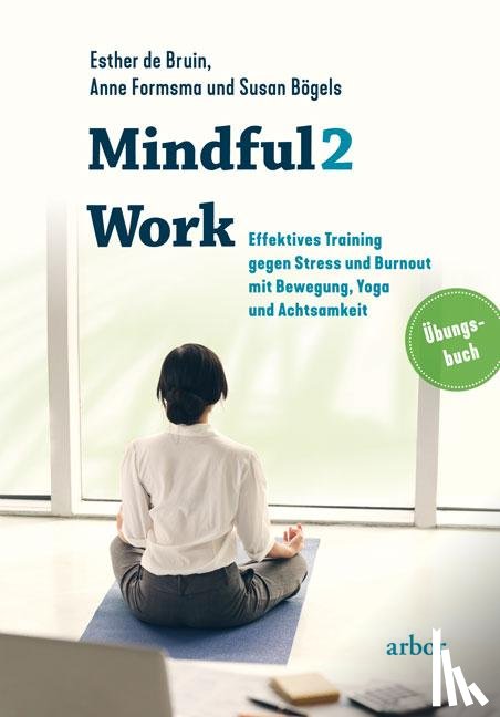 de Bruin, Esther, Formsma, Anne, Bögels, Susan - Mindful2Work