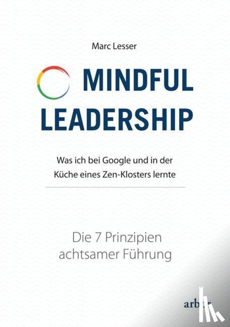 Lesser, Marc - Mindful Leadership - die 7 Prinzipien achtsamer Führung