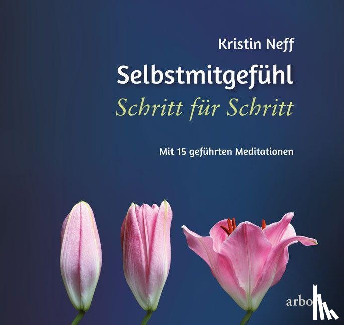 Neff, Kirstin - Selbstmitgefühl Schritt für Schritt