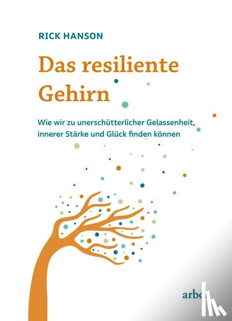 Hanson, Rick - Das resiliente Gehirn