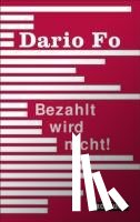 Fo, Dario - Bezahlt wird nicht!