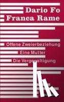 Fo, Dario, Rame, Franca - Offene Zweierbeziehung / Eine Mutter / Die Vergewaltigung
