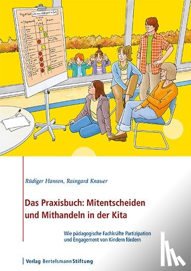 Hansen, Rüdiger, Knauer, Raingard - Das Praxisbuch: Mitentscheiden und Mithandeln in der Kita