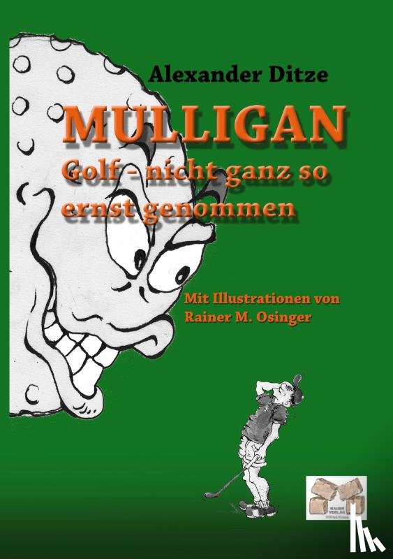 Ditze, Alexander - Mulligan Golf - nicht ganz so ernst genommen