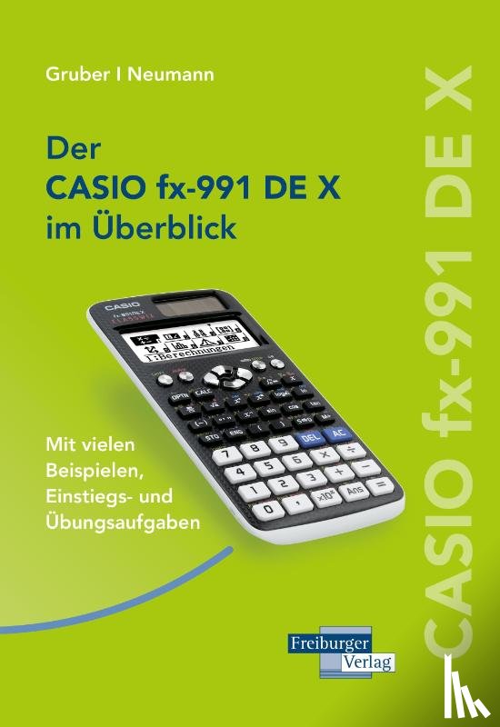 Gruber, Helmut, Neumann, Robert - CASIO fx-991DE X im Überblick