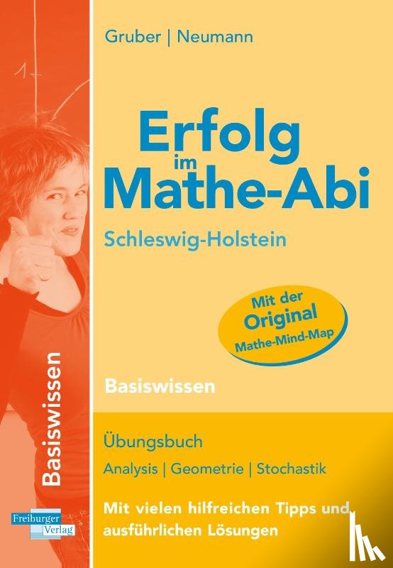 Gruber, Helmut, Neumann, Robert - Erfolg im Mathe-Abi Schleswig-Holstein Basiswissen