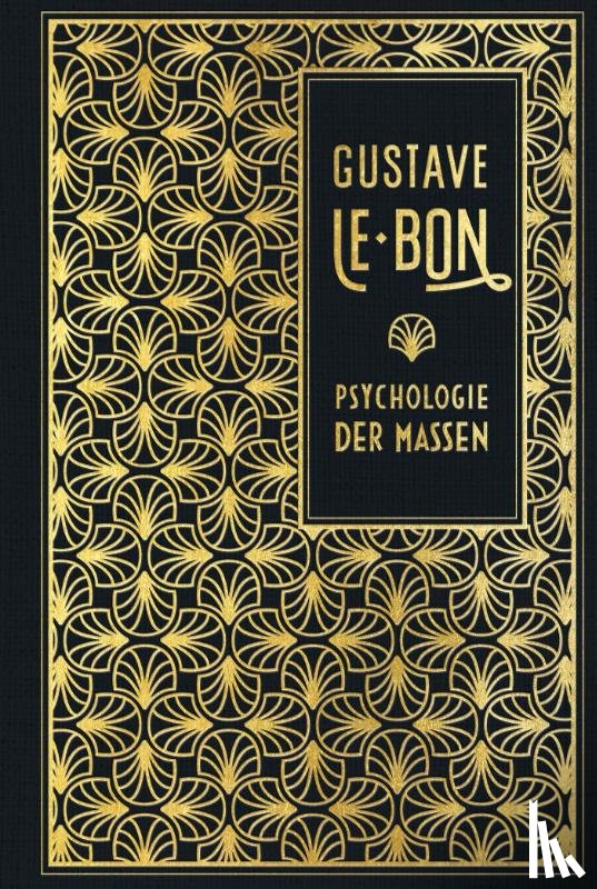Le Bon, Gustave - Psychologie der Massen