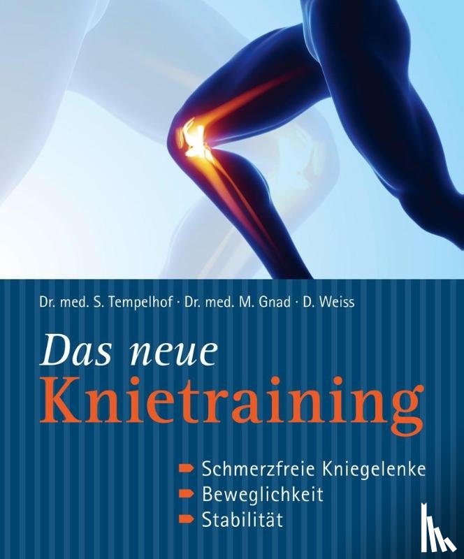 Tempelhof, Siegbert, Gnad, Marcus, Weiss, Daniel - Das neue Knietraining
