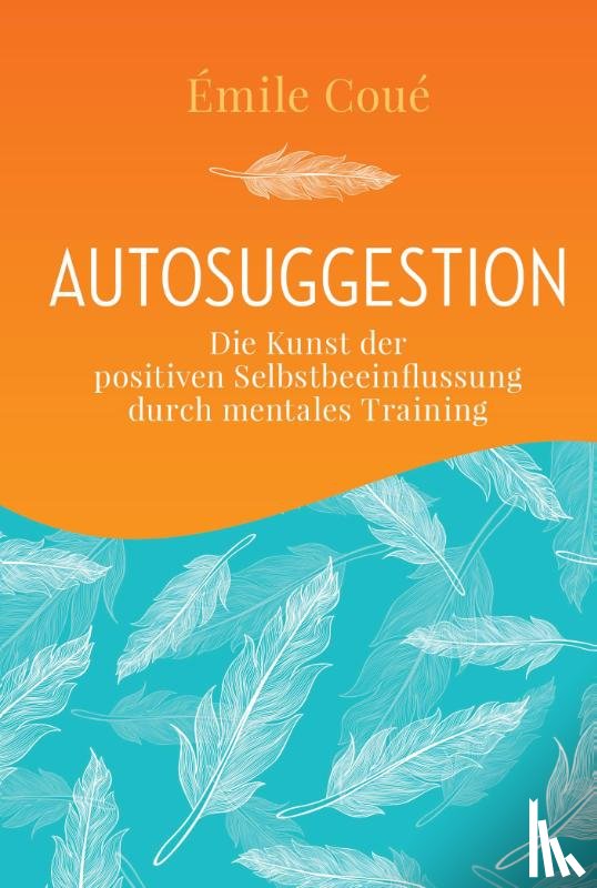 Coué, Emile - Autosuggestion