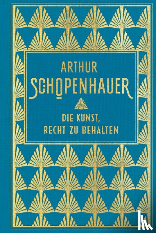 Schopenhauer, Arthur - Die Kunst, Recht zu behalten