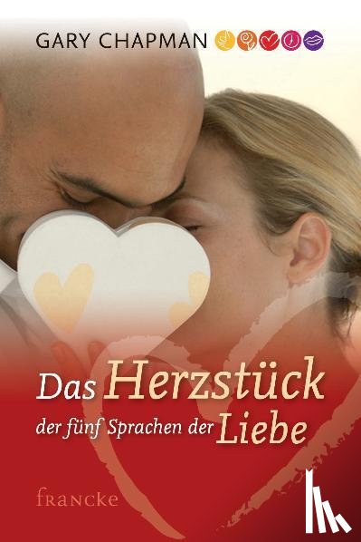 Chapman, Gary - Das Herzstück der 5 Sprachen der Liebe