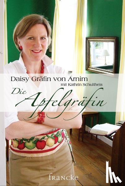 Arnim, Daisy von - Die Apfelgräfin