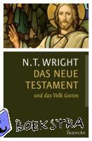 Wright, N. T. - Das Neue Testament und das Volk Gottes