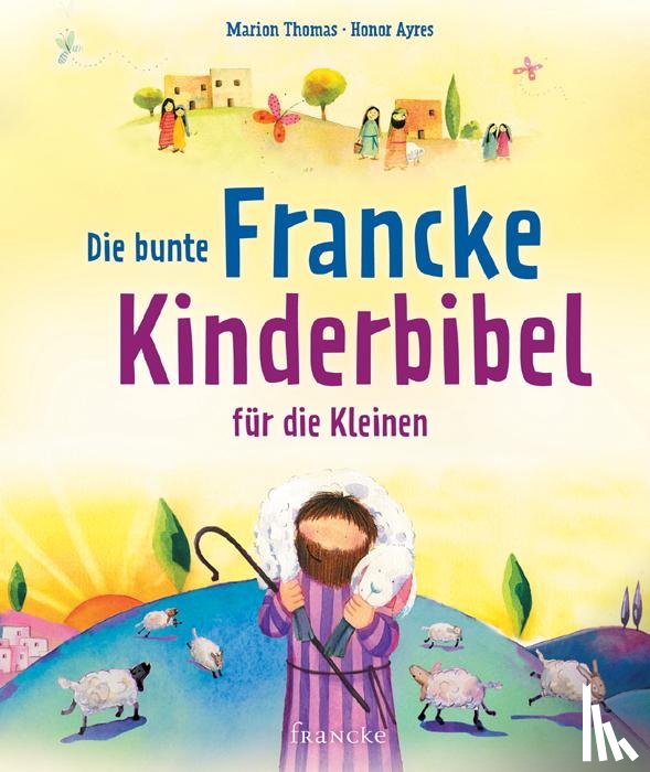 Thomas, Marion - Die bunte Francke-Kinderbibel für die Kleinen