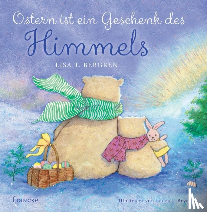 Bergren, Lisa T. - Ostern ist ein Geschenk des Himmels