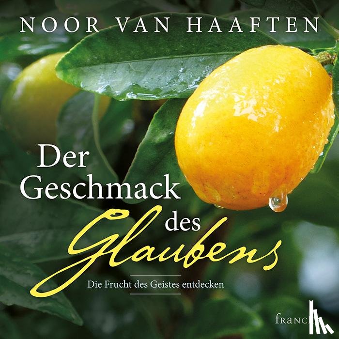 Haaften, Noor van - Der Geschmack des Glaubens