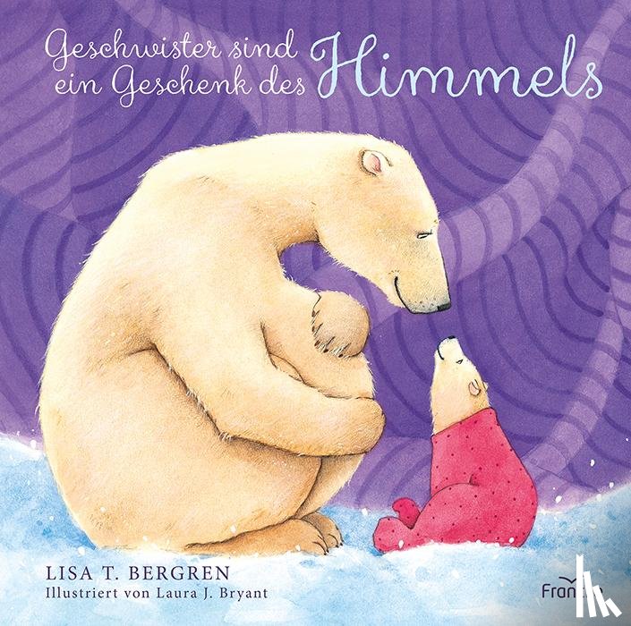Bergren, Lisa T. - Geschwister sind ein Geschenk des Himmels