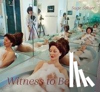 Sohier, Sage - Witness To Beauty