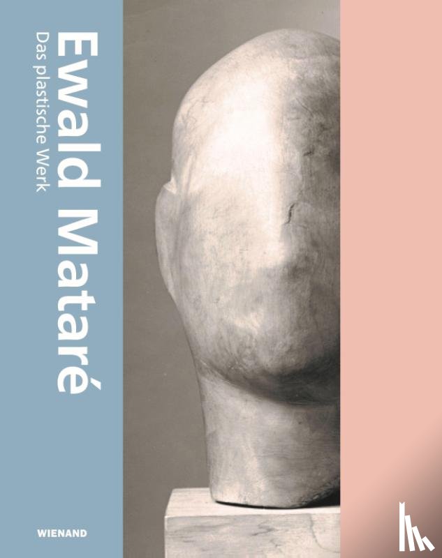  - Ewald Mataré. Das Plastische Werk