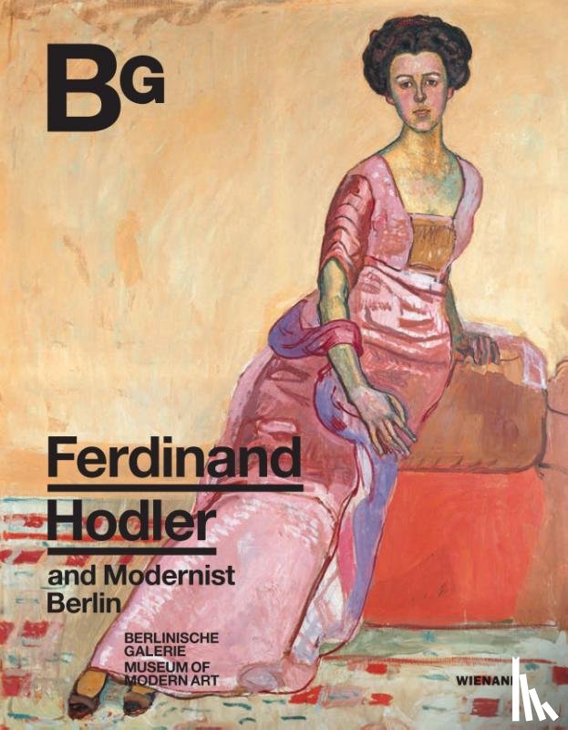  - Ferdinand Hodler and Modernist Berlin
