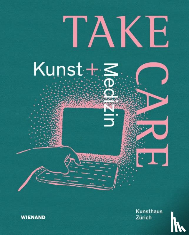  - Take Care: Kunst und Medizin
