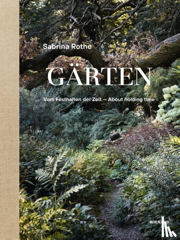  - Sabrina Rothe. Gärten