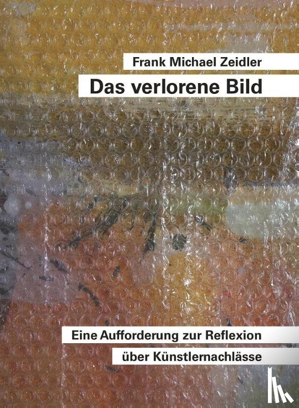 Zeidler, Frank Michael - Das verlorene Bild