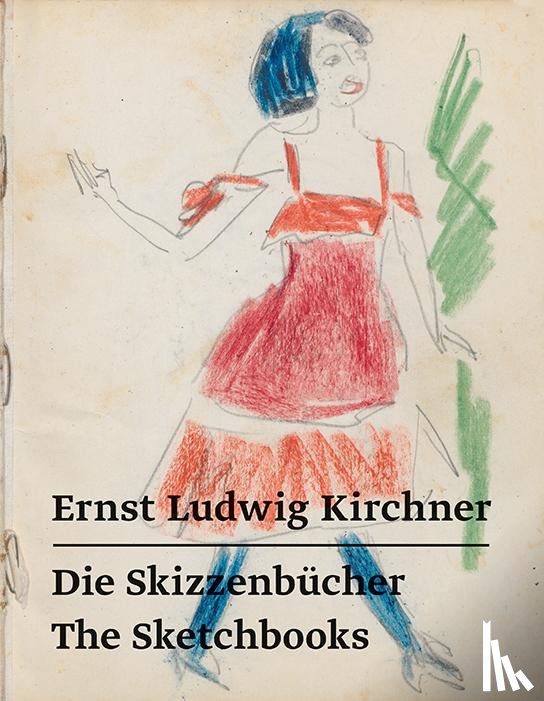 Kirchner, Ernst Ludwig - Ernst Ludwig Kirchner - Die Skizzenbücher / The Sketchbooks