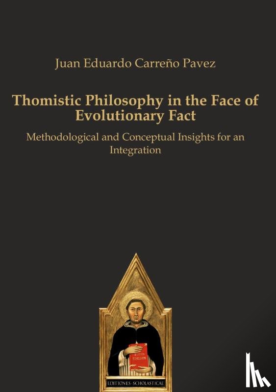 Carreño Pavez, Juan Eduardo - Thomistic Philosophy in the Face of Evolutionary Fact