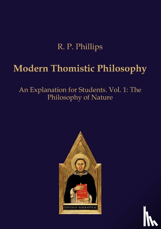Phillips, R. P. - Modern Thomistic Philosophy An Explanation for Students